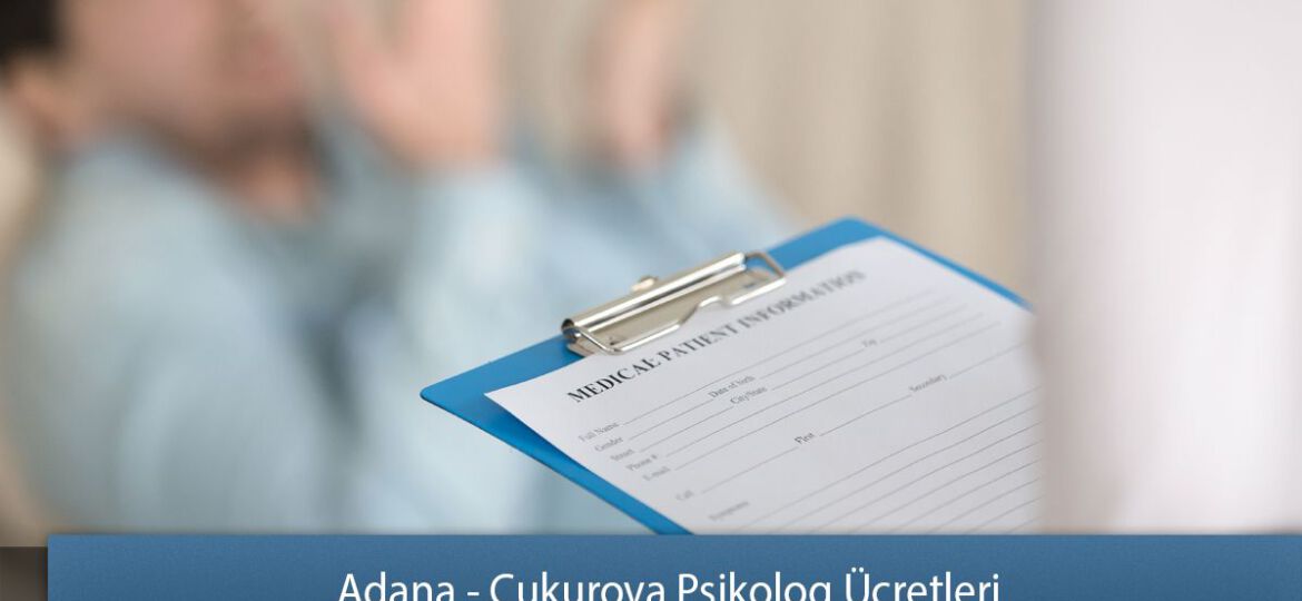 Adana - Çukurova Psikolog Ücretleri