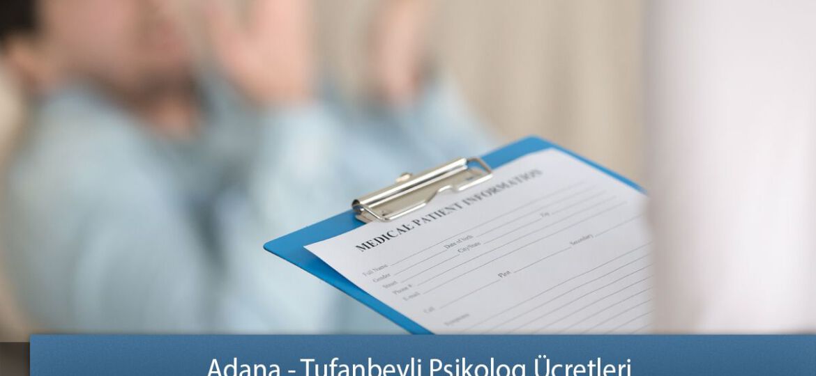 Adana - Tufanbeyli Psikolog Ücretleri